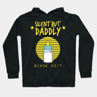 Silent but daddly since 2017 Hoodie